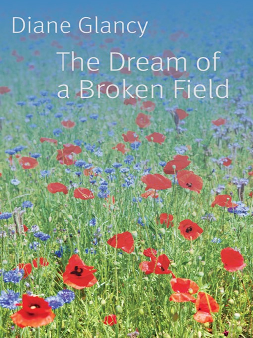 Title details for The Dream of a Broken Field by Diane Glancy - Available